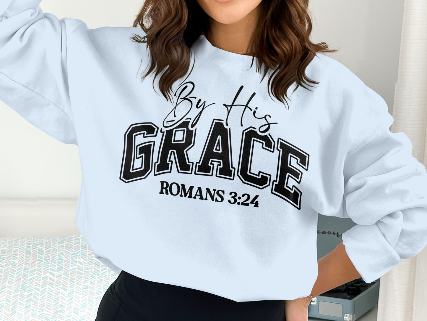 By His Grace Romans 3:24 Quote Sweatshirt product