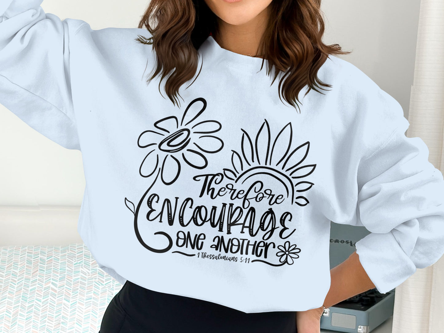 Therefore Encourage One Another Sweatshirt Product Type