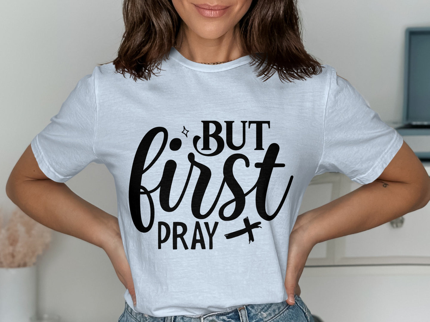 But First Pray Inspirational Quote T-shirt product