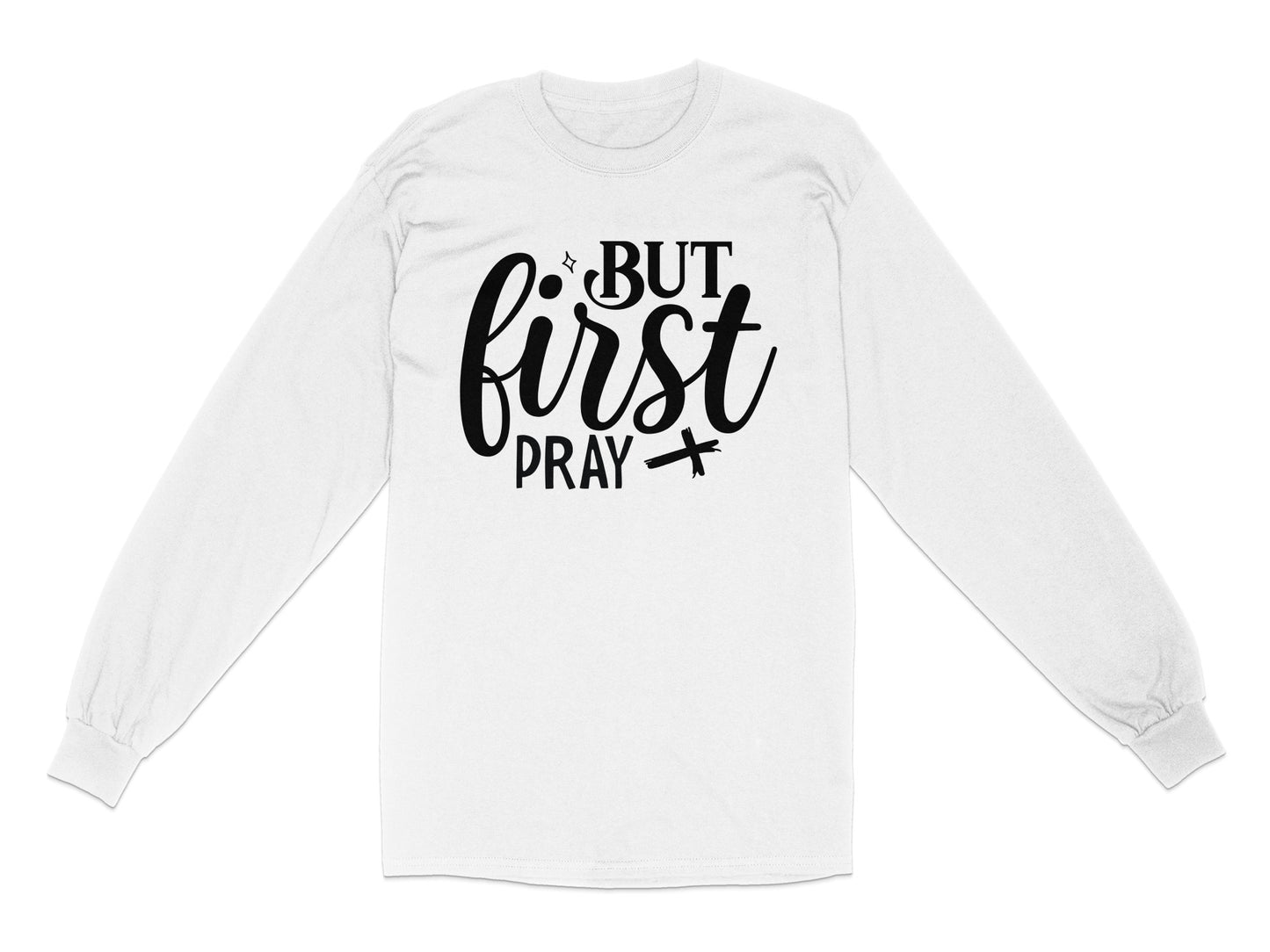 But First Pray Inspirational Long Sleeve Shirt product type