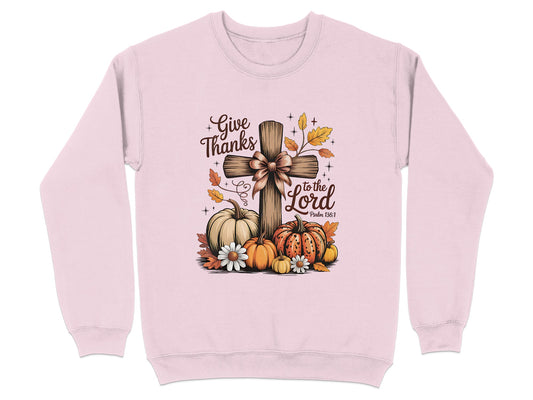 Give Thanks to the Lord Psalm 136:1 Sweatshirt