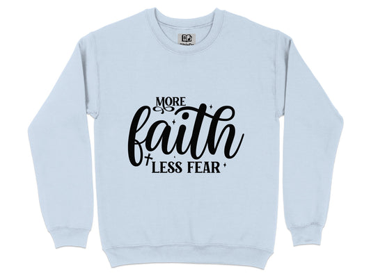 More Faith Less Fear Motivational Sweatshirt Product