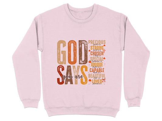 God Says You Are Precious Strong Chosen Unique Sweatshirt