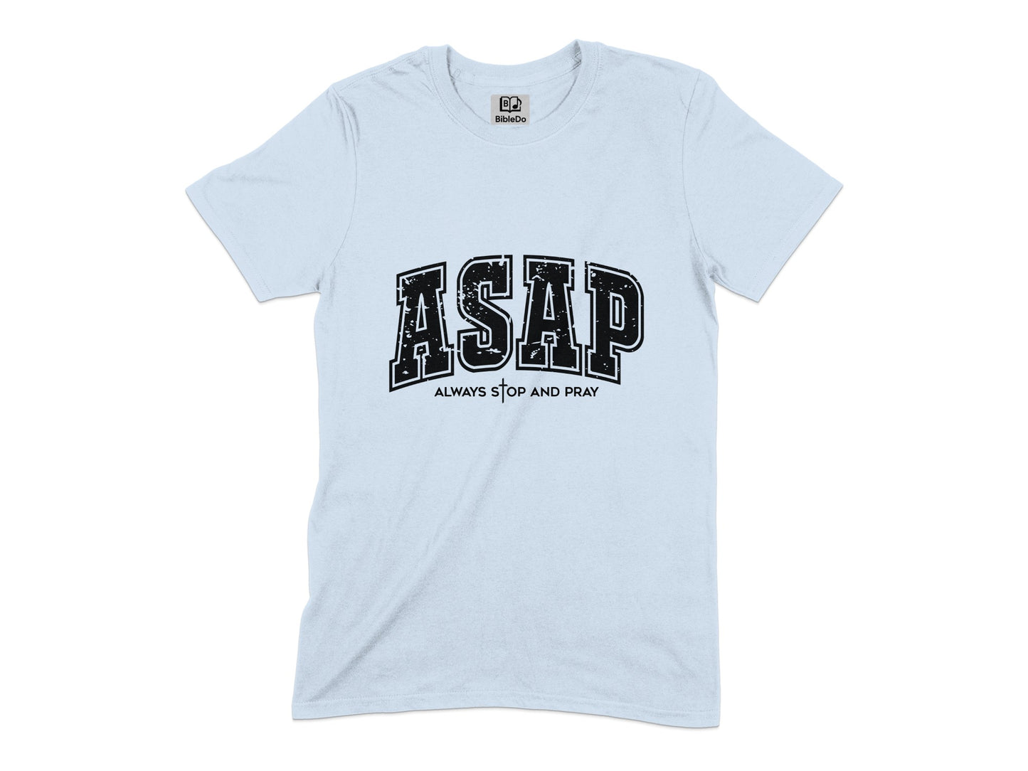Always Stop And Pray ASAP Graphic T-Shirt product