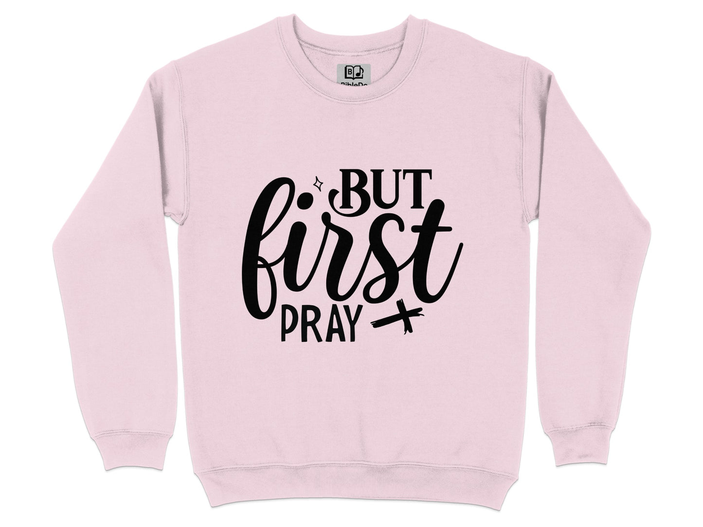 But First Pray Inspirational Sweatshirt product type
