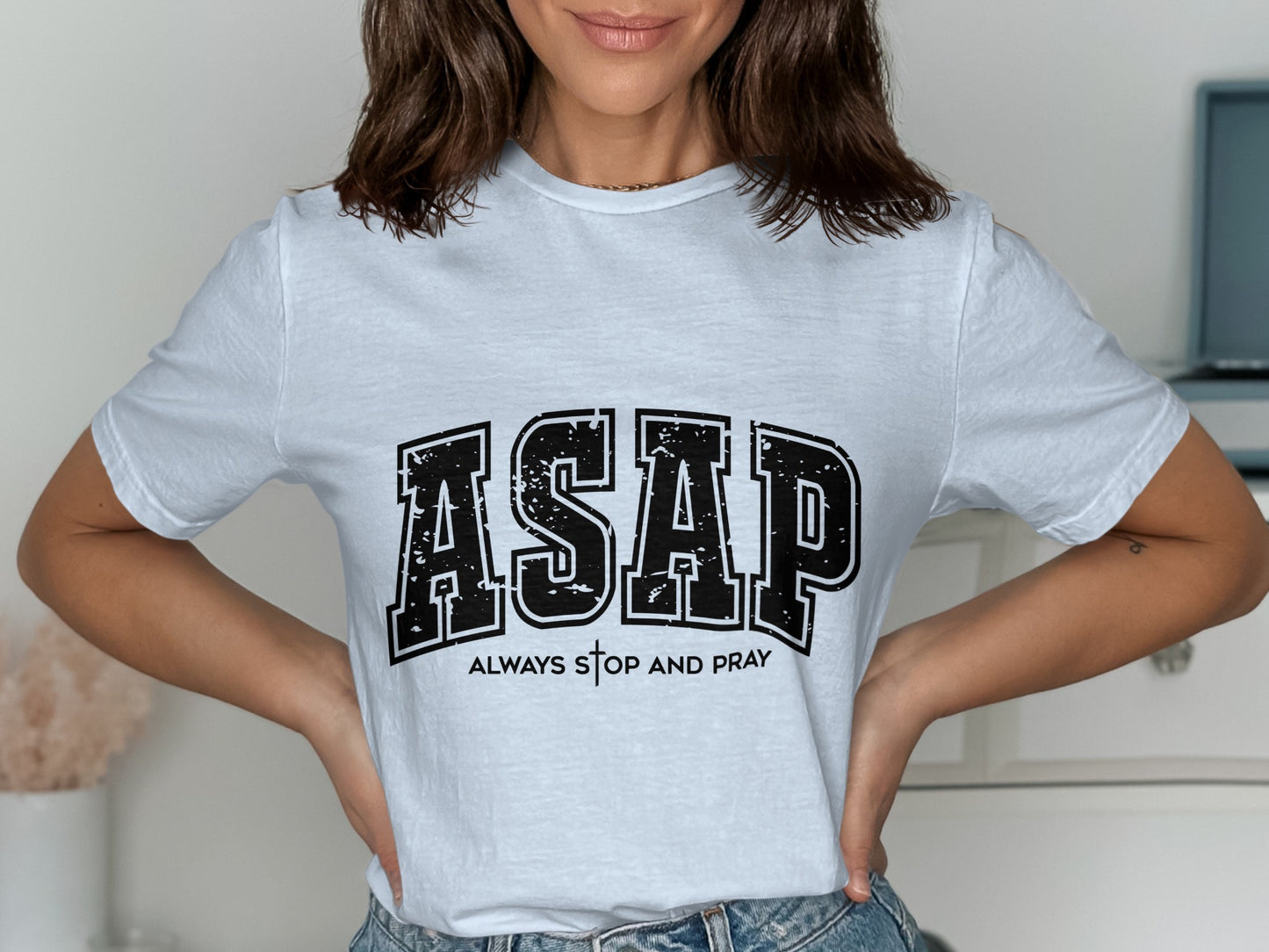 Always Stop and Pray ASAP graphic t-shirt product