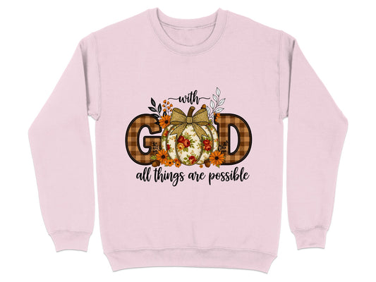 With God All Things Are Possible Sweatshirt