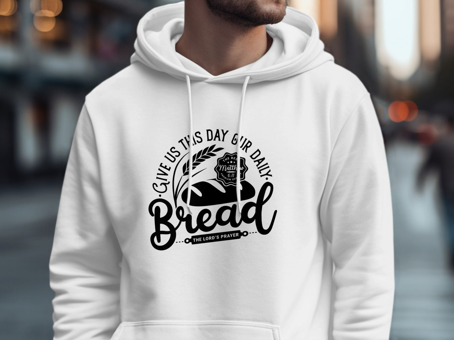 Give Us This Day Our Daily Bread Hoodie