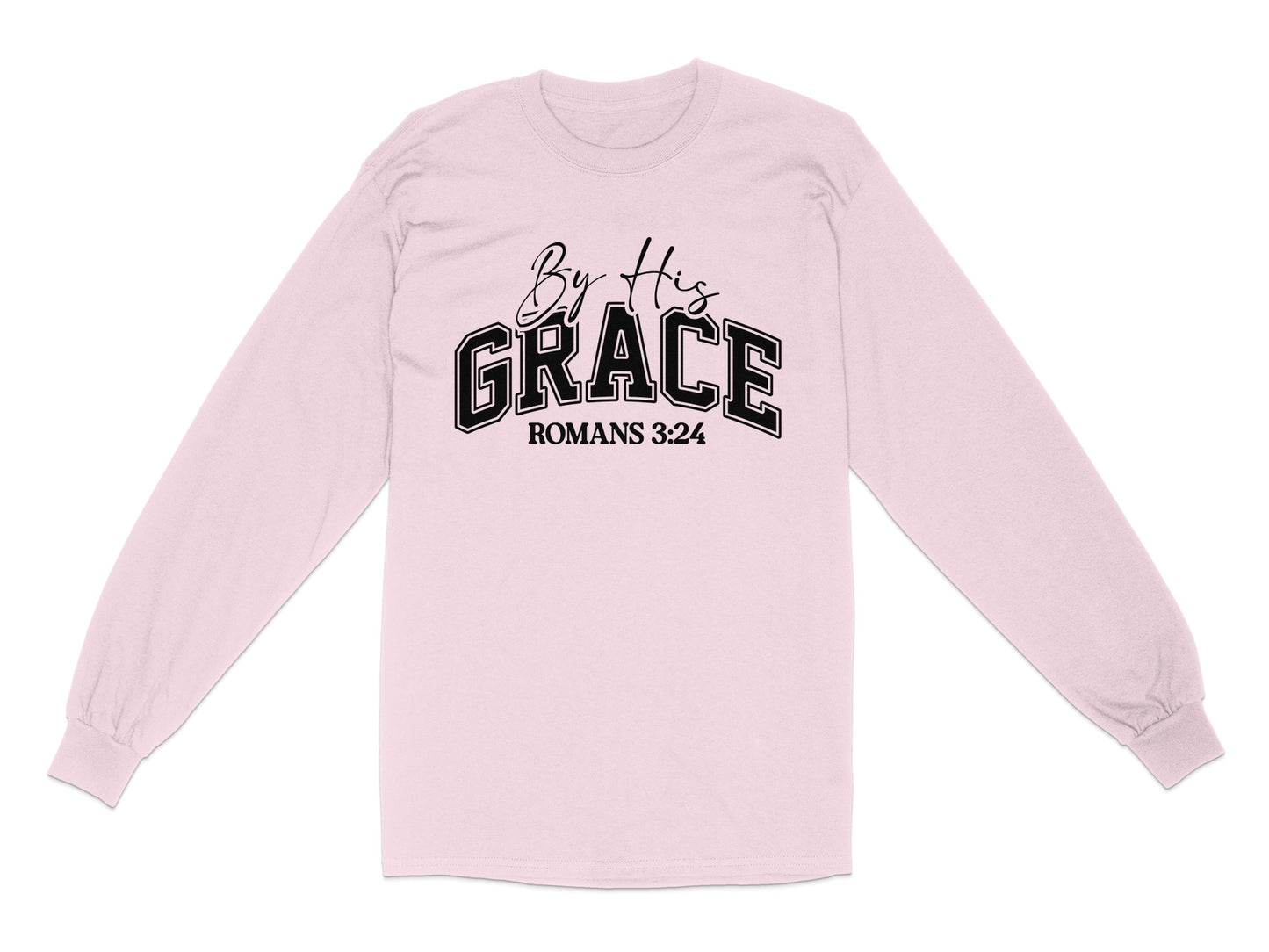 By His Grace Romans 3:24 Long Sleeve Shirt Product