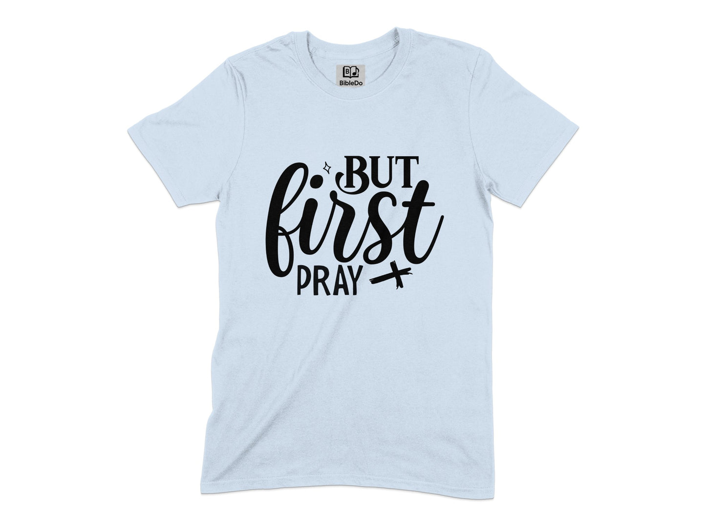 But First Pray Graphic Tee Shirt product