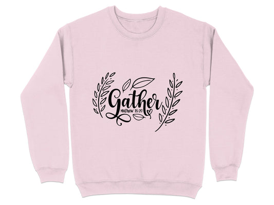 Gather Matthew 1820 Christian Faith Sweatshirt