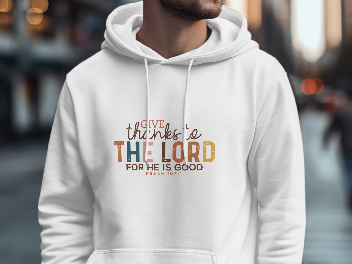 Give Thanks to the Lord for He is Good Hoodie