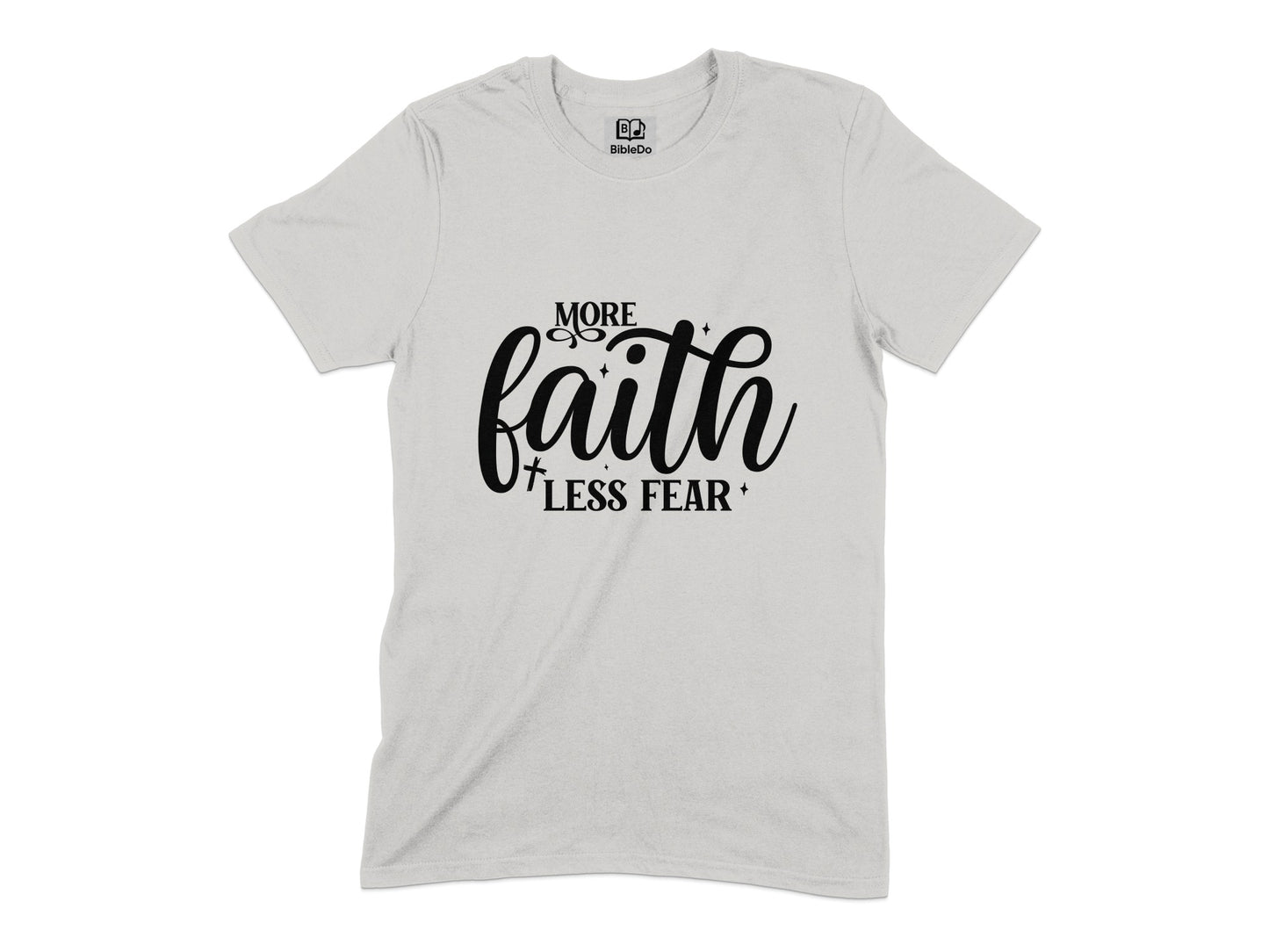More Faith Less Fear Inspirational T-Shirt Product