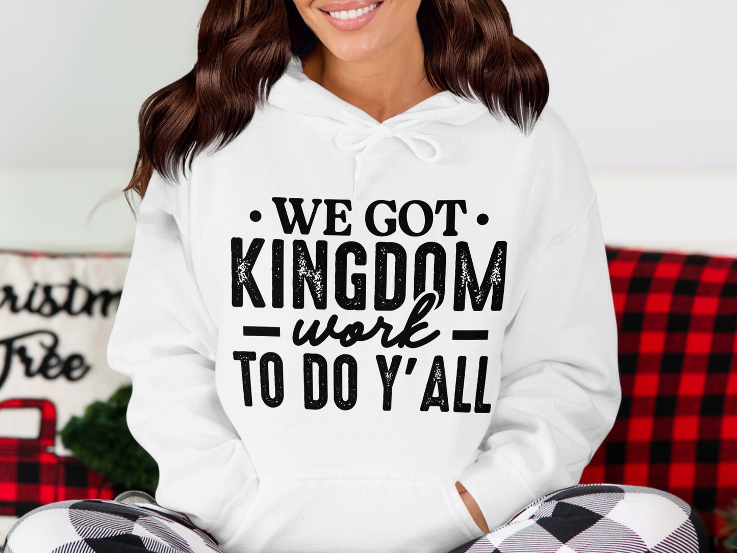 We Got Kingdom Work To Do Y'all Hoodie