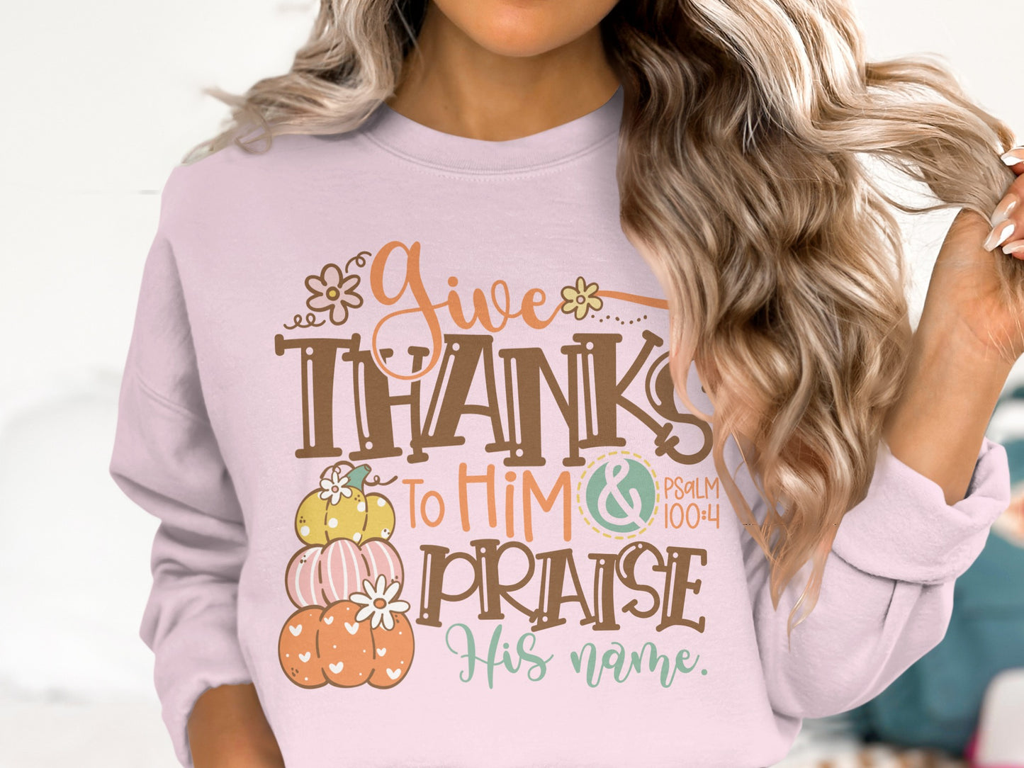 Give Thanks to Him and Praise His Name Top