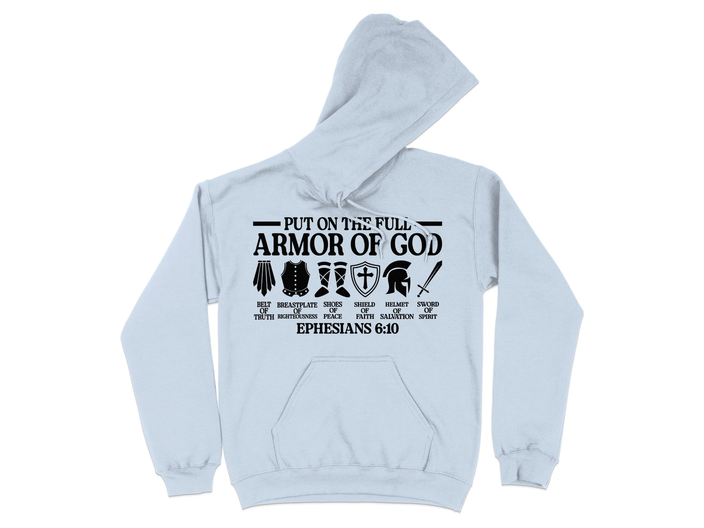 Put On The Full Armor Of God Ephesians 6 10 hoodie