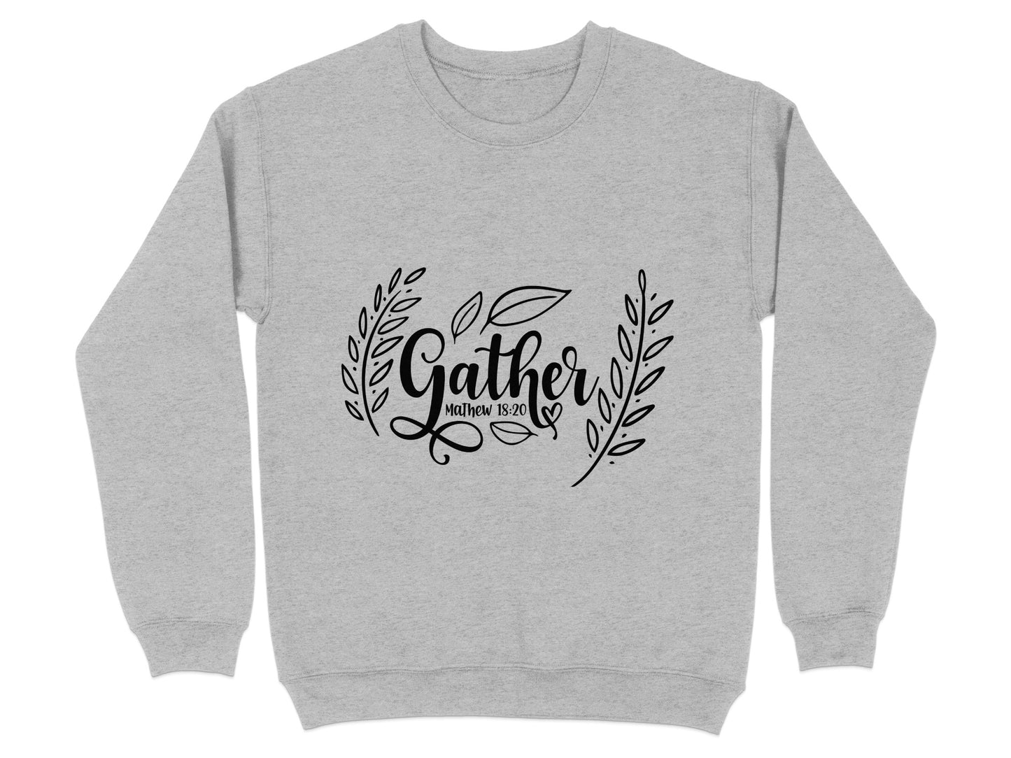 Gather Matthew 18:20 Quote Sweatshirt