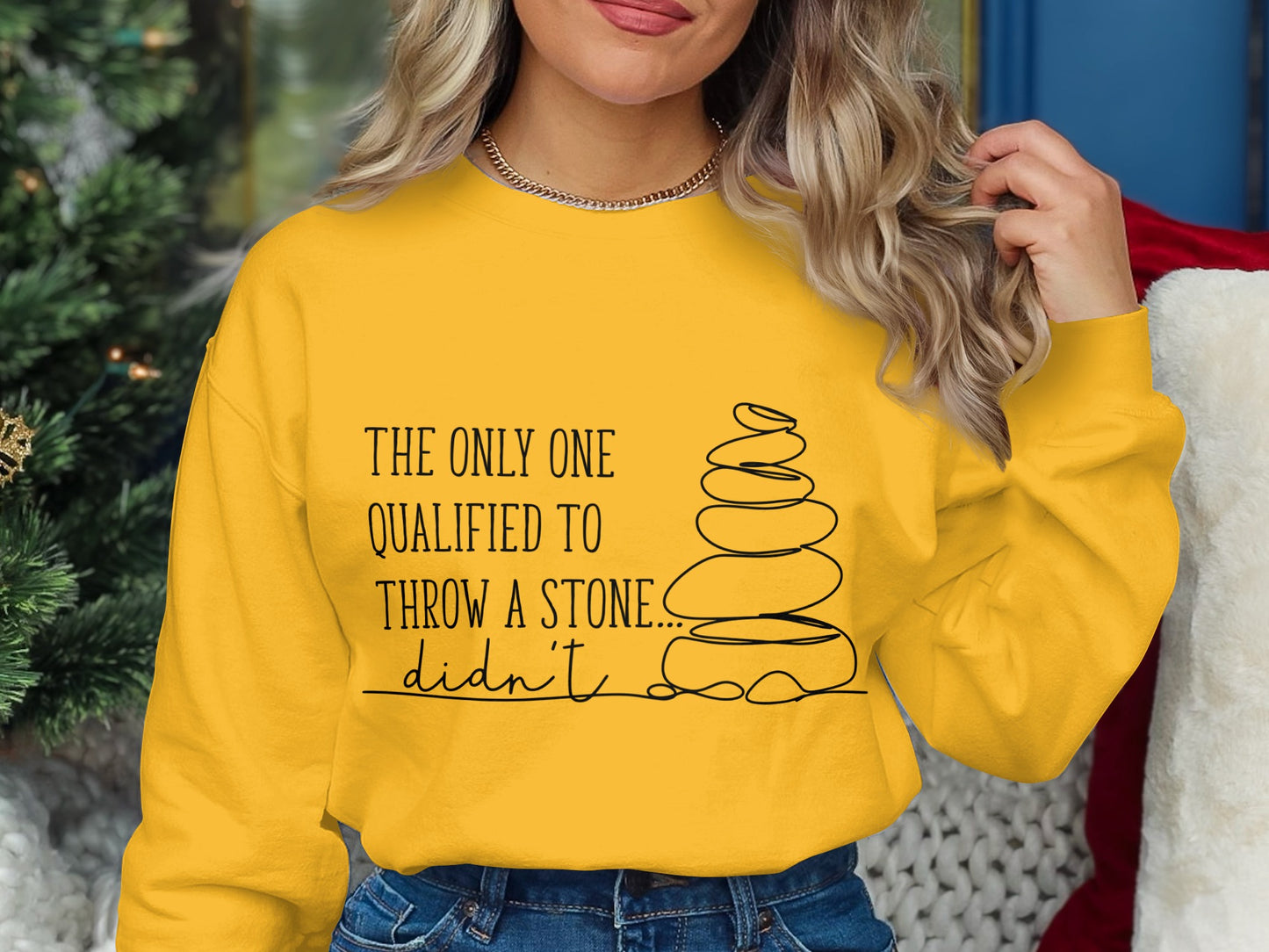 The Only One Qualified To Throw A Stone Sweatshirt