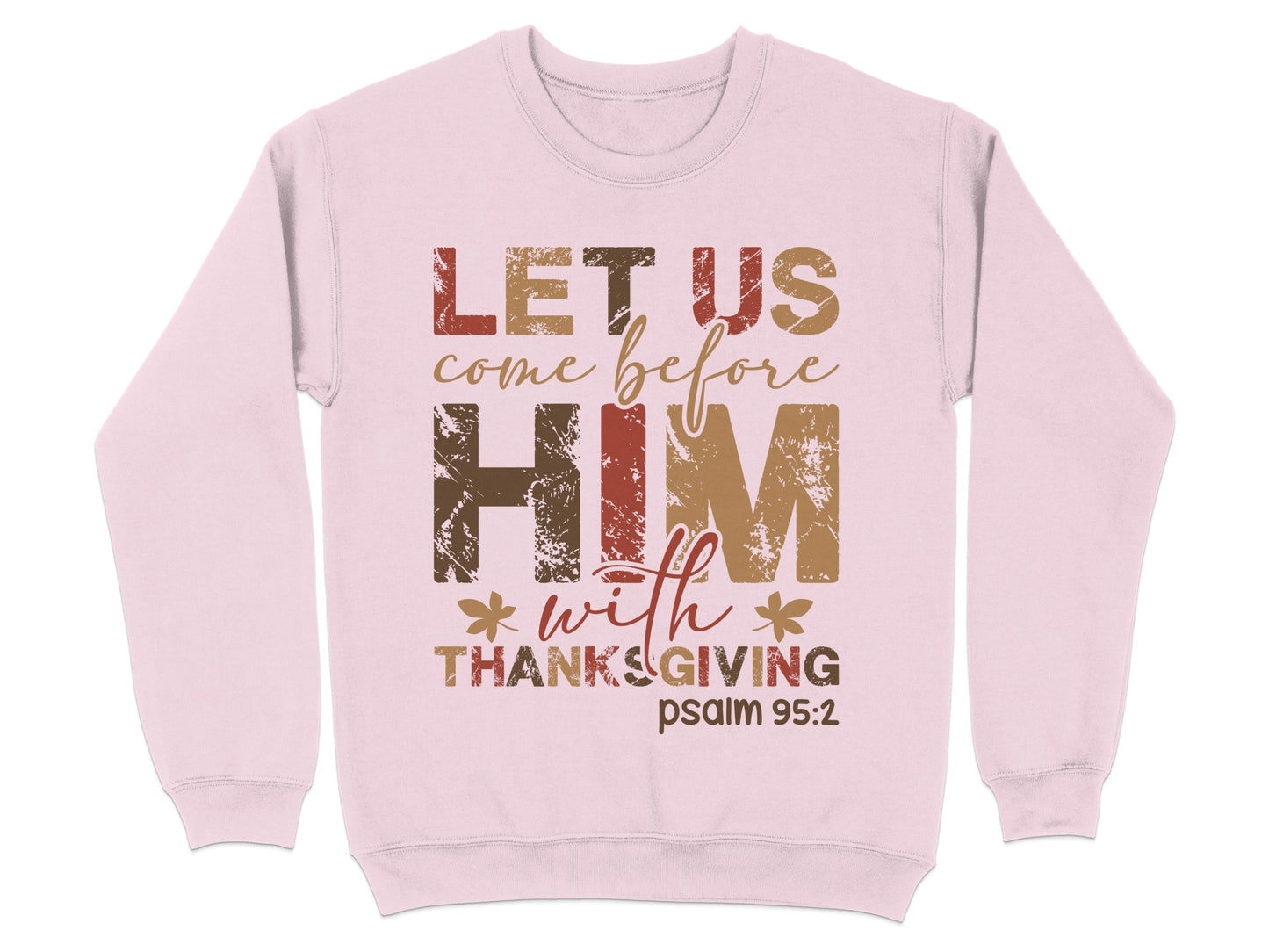 Inspirational Let Us Come Before Him Sweatshirt