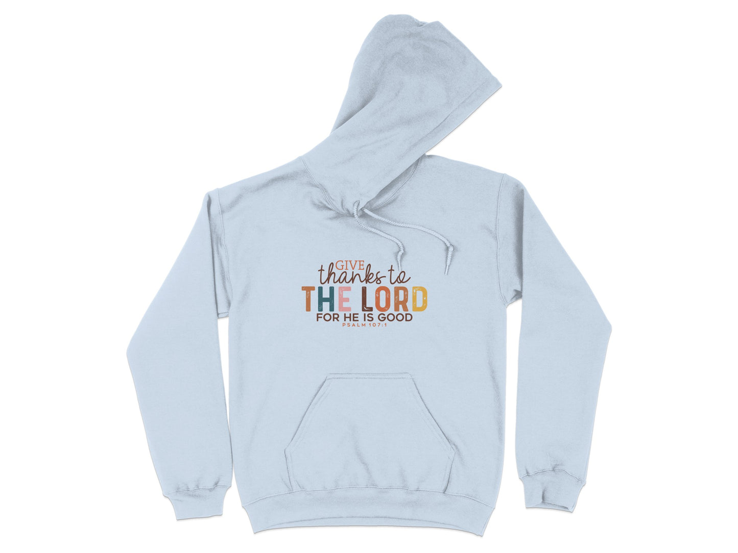 Give Thanks to the Lord For He Is Good Psalm 107 Hoodie