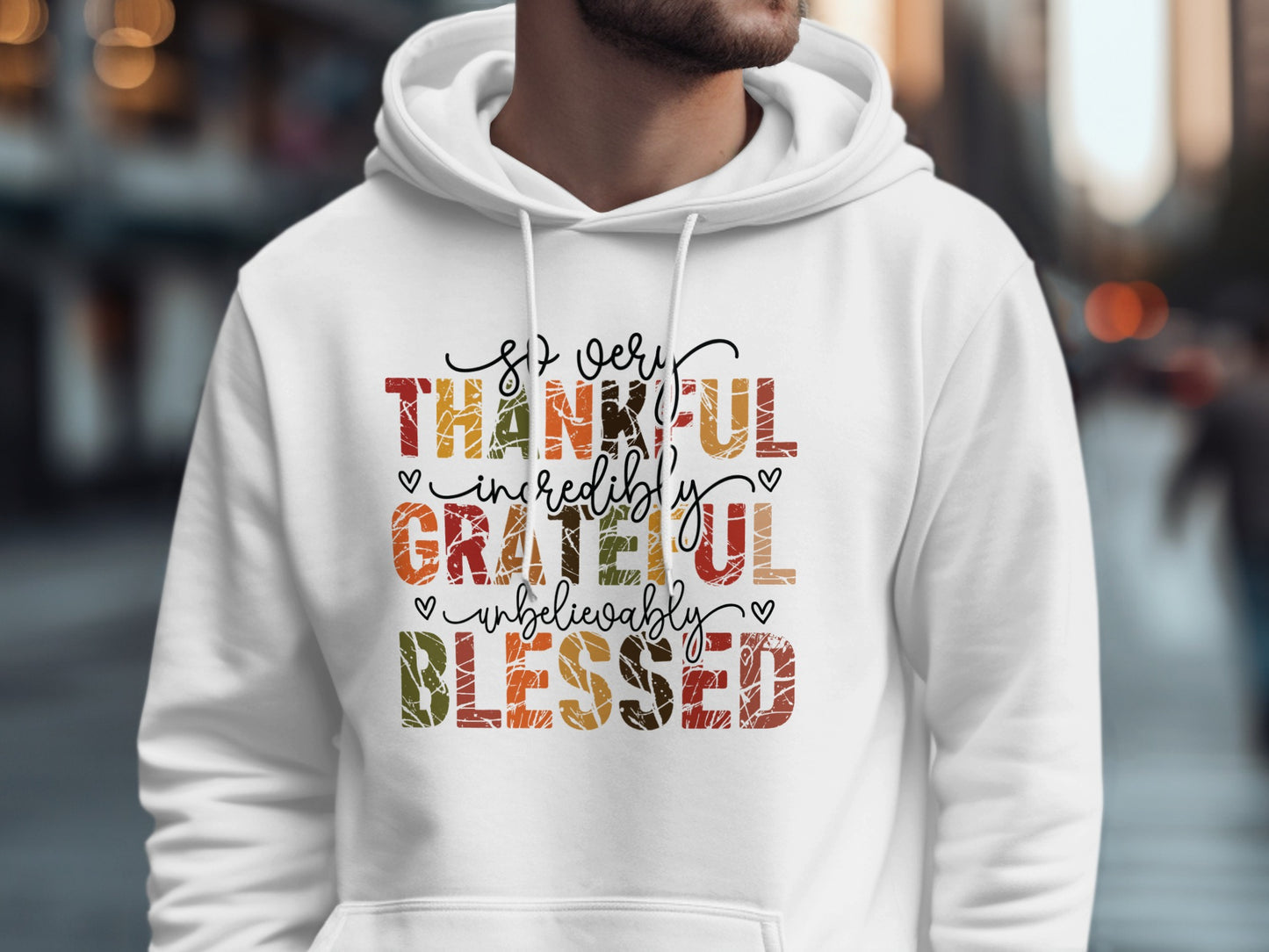 Super Thankful Grateful Unbelievably Blessed hoodie