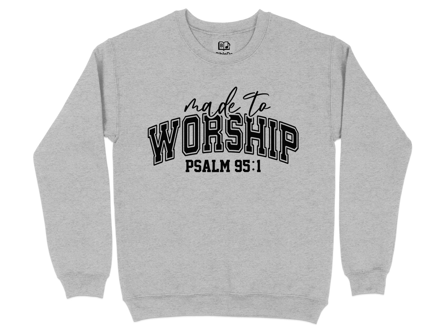 Made to Worship Psalm 95:1 Sweatshirt Product