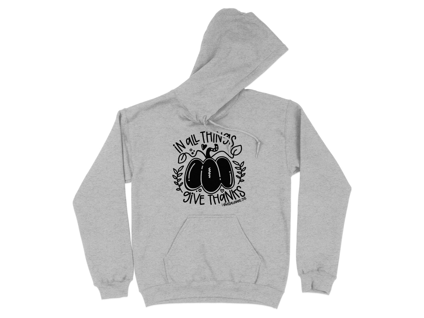 In All Things Give Thanks Hoodie