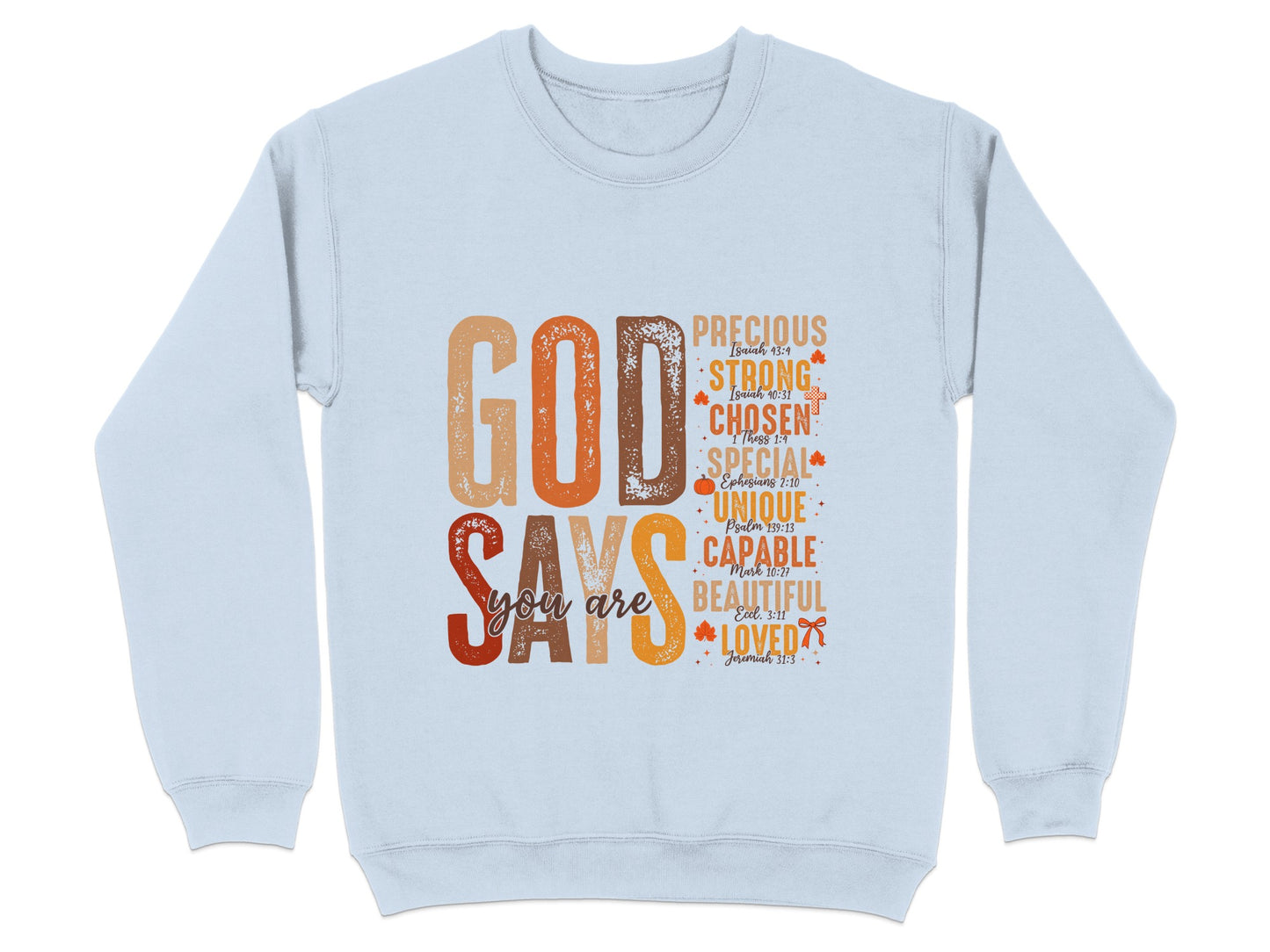 GOD SAYS you are Strong Chosen Loved Sweatshirt