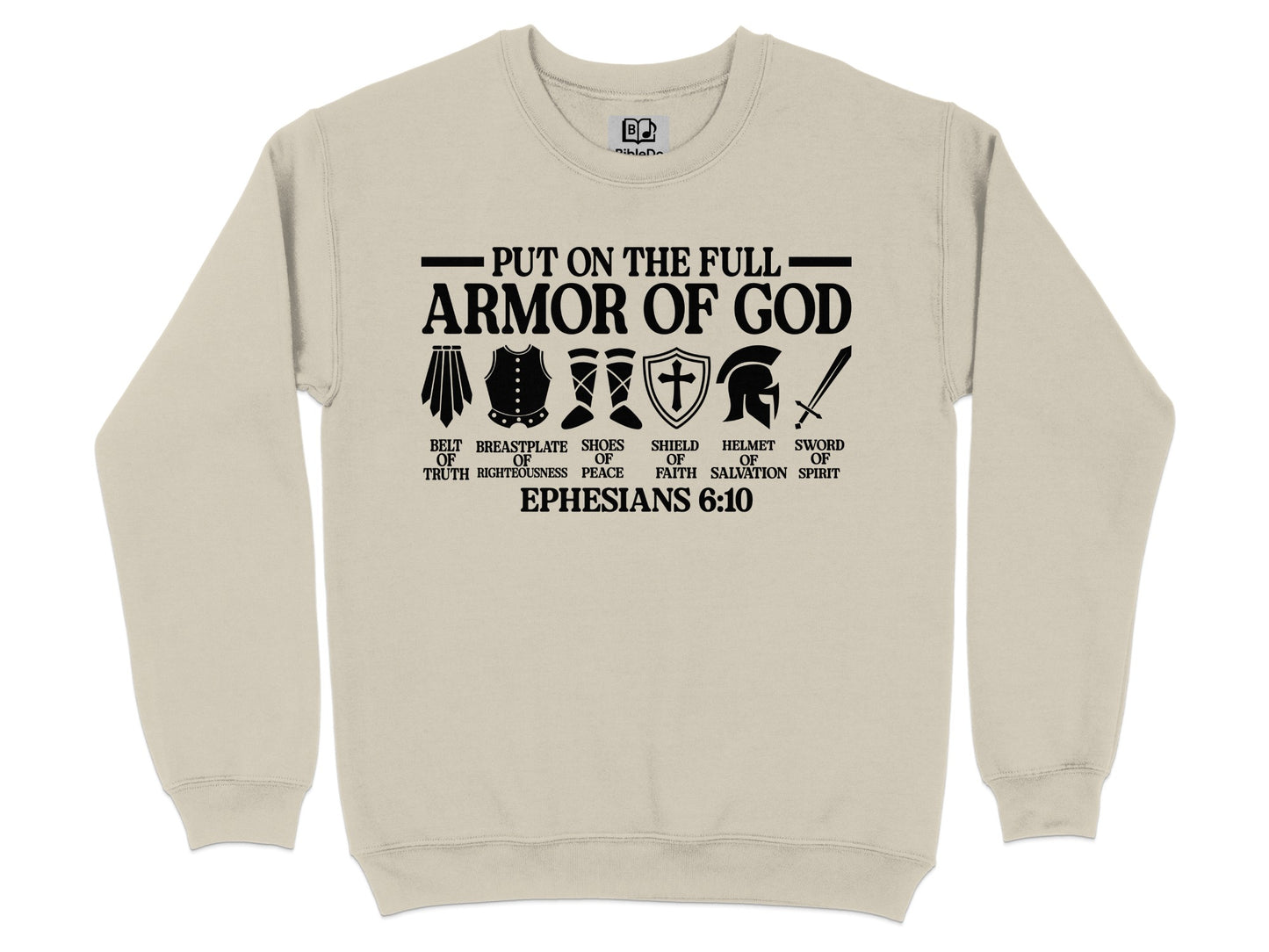 Put On The Full Armor Of God Ephesians 6:10 Sweatshirt