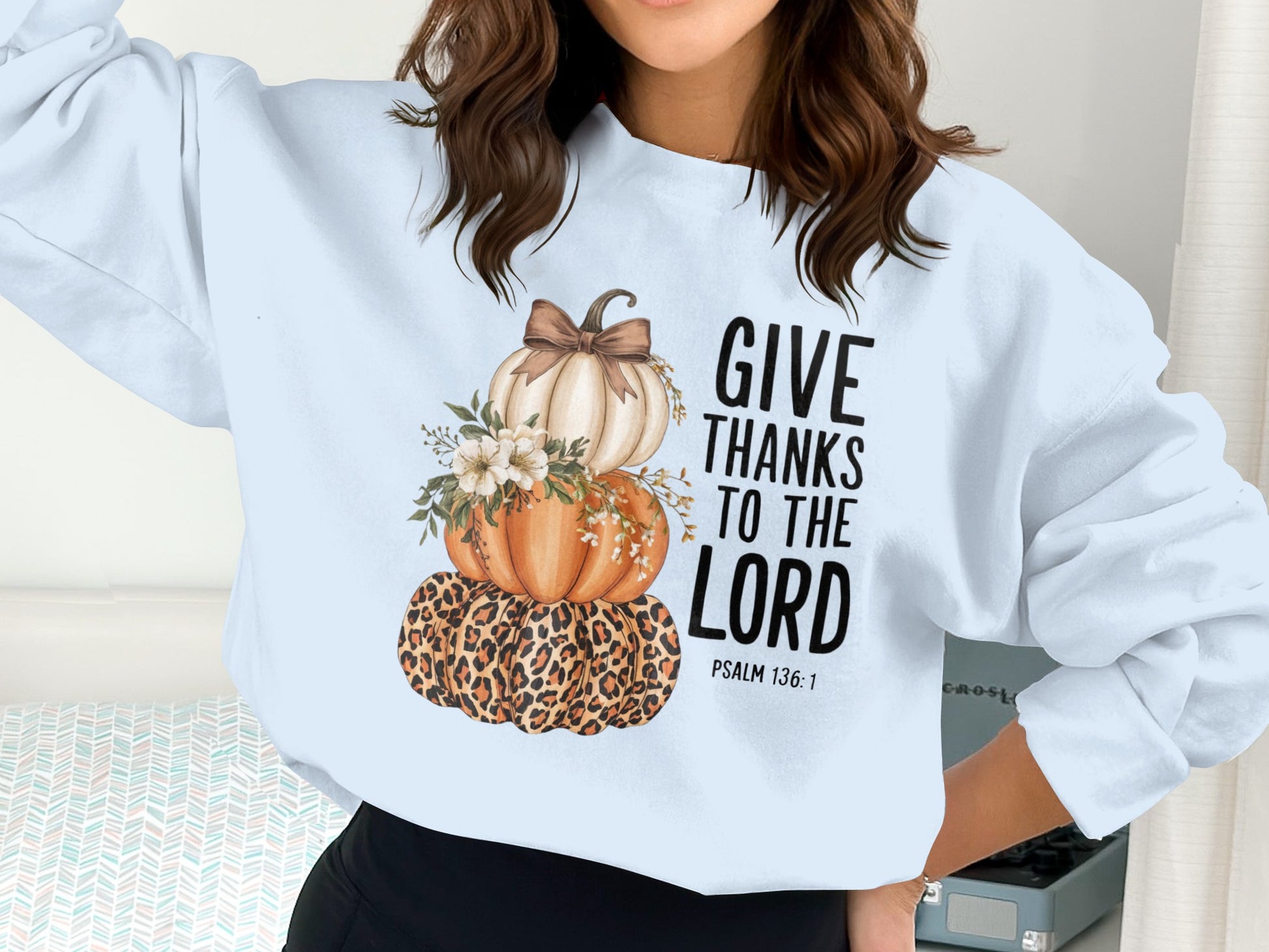 Give Thanks to The Lord Inspirational Sweatshirt