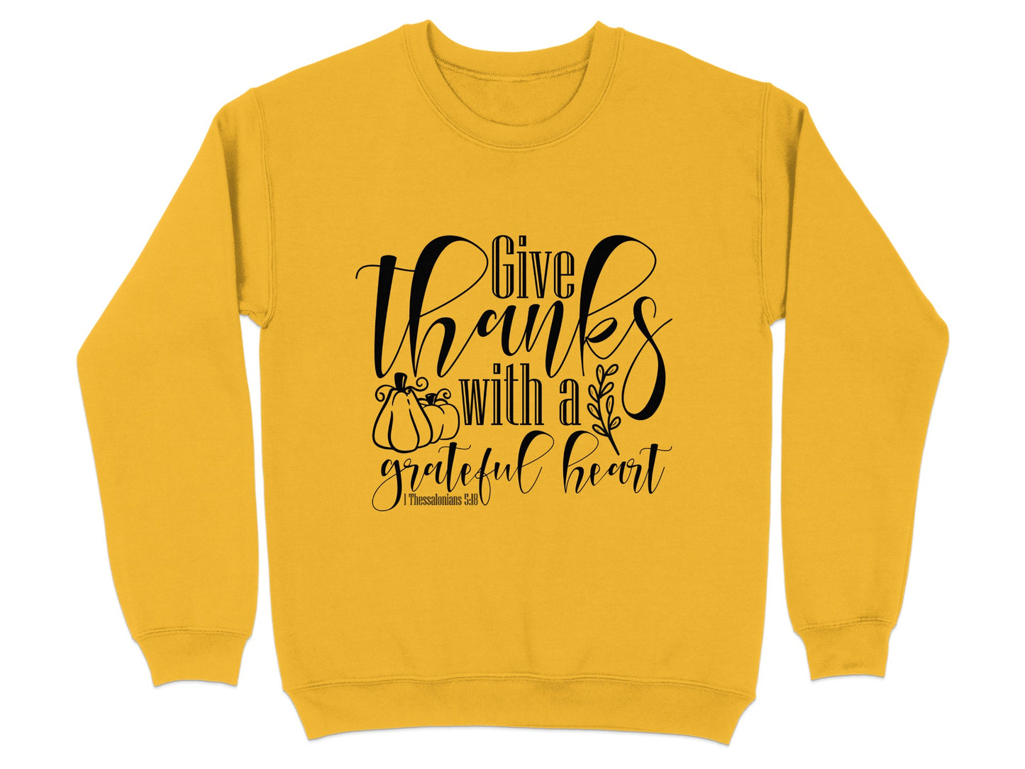 Give Thanks With a Grateful Heart Sweatshirt