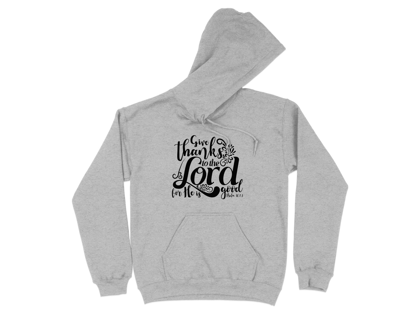 Give Thanks to the Lord for He is Good Hoodie