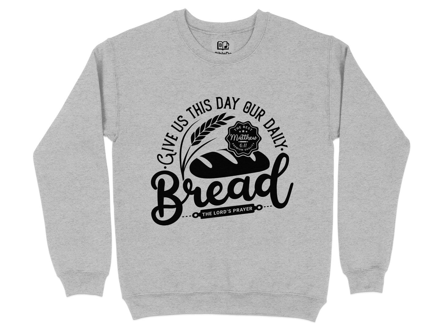 Give Us This Day Our Daily Bread Sweatshirt product