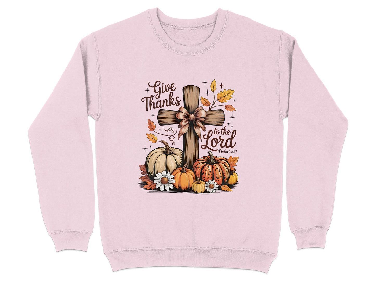 Give Thanks to the Lord Psalm 136:1 Sweatshirt