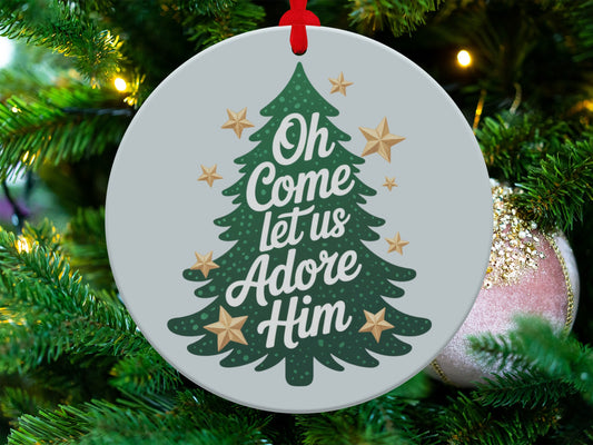Oh Come Let Us Adore Him Christmas Ornament