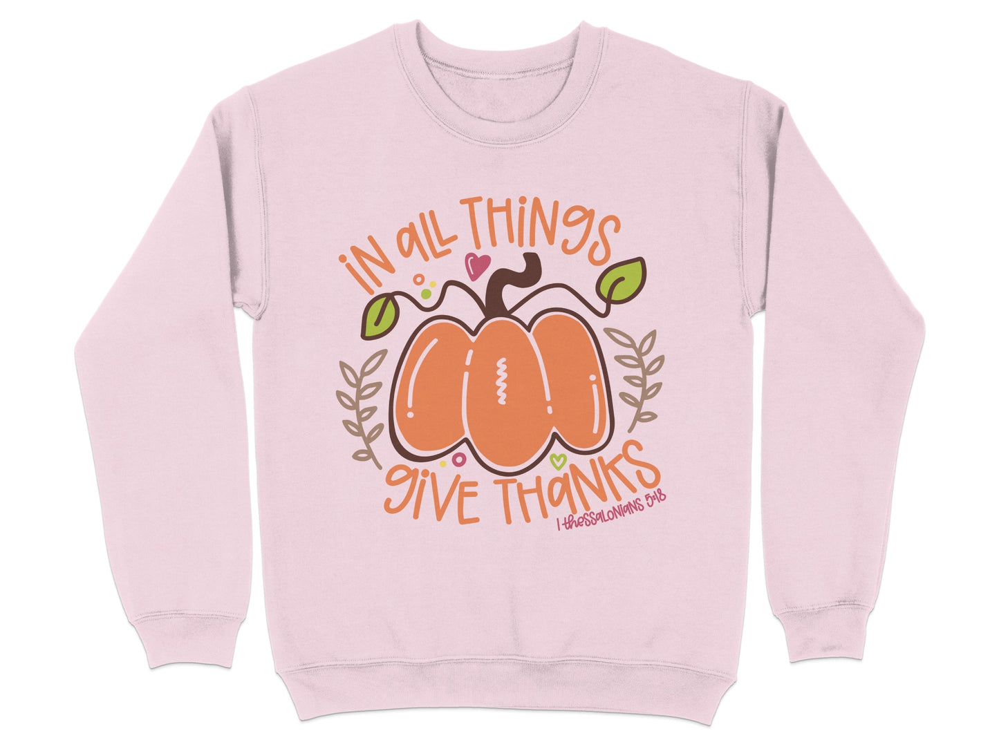 In All Things Give Thanks Pumpkin Sweatshirt