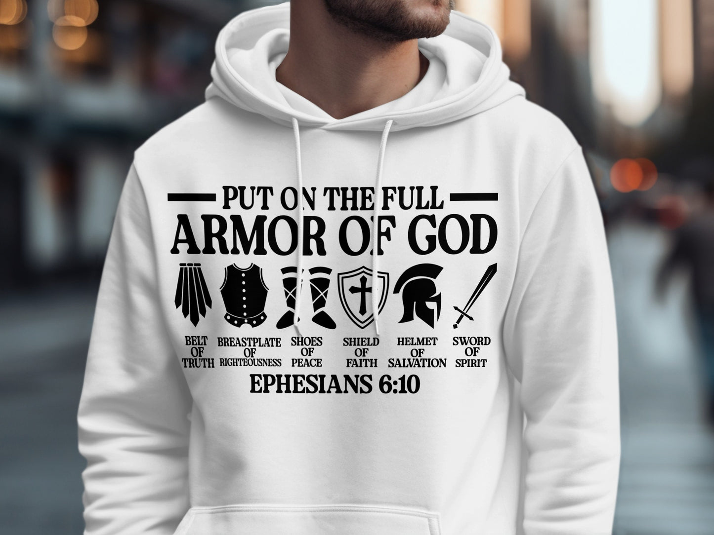 Put On The Full Armor Of God Ephesians 6:10 Hoodie