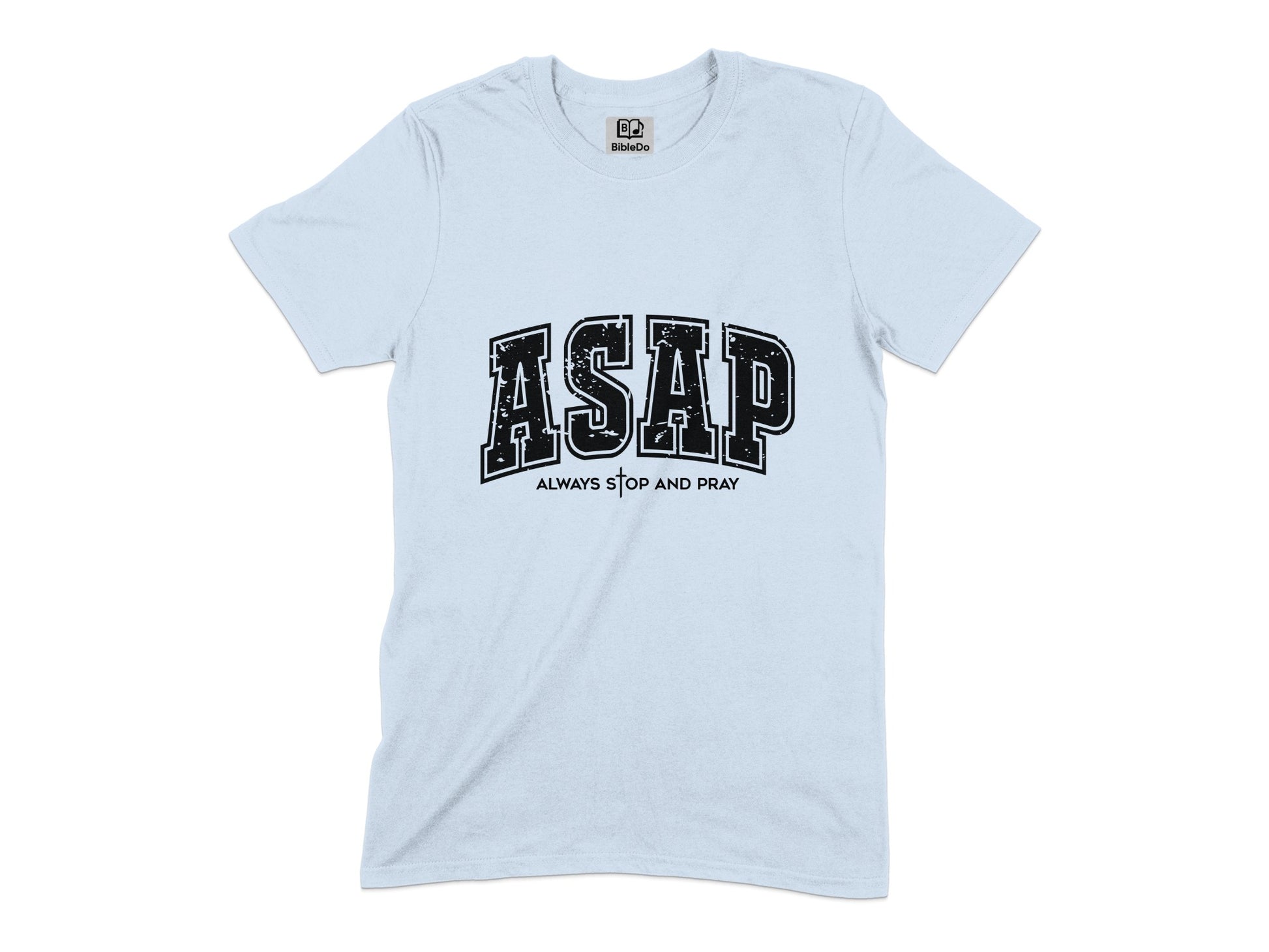 Always Stop And Pray ASAP Graphic T-Shirt product