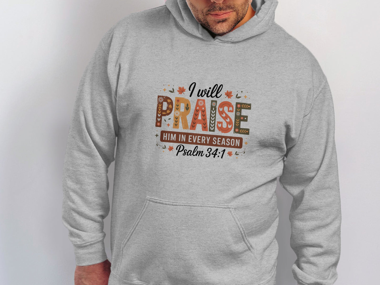 I Will Praise Him In Every Season Psalm 34 1 Hoodie