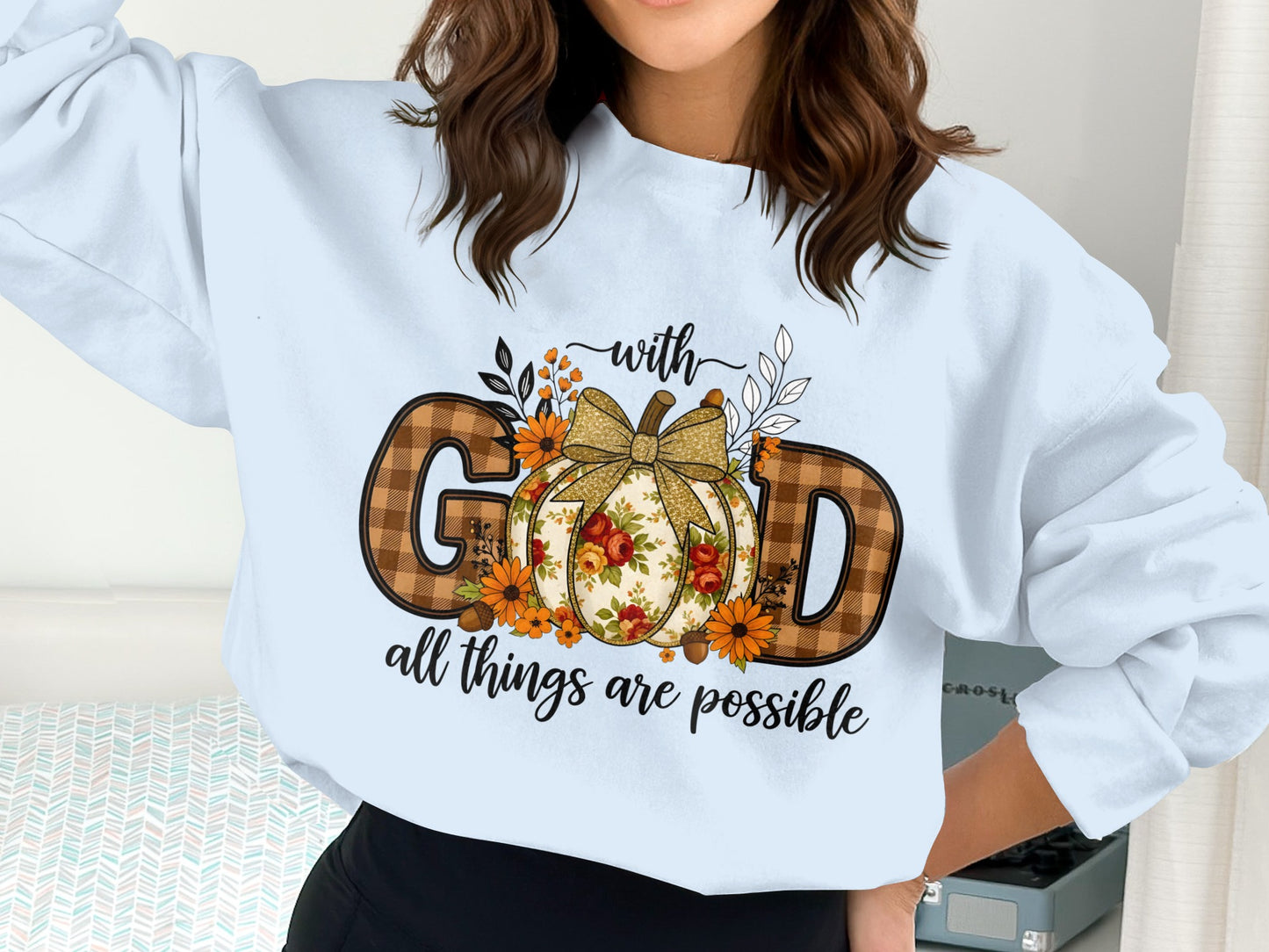 With God All Things Are Possible Sweatshirt