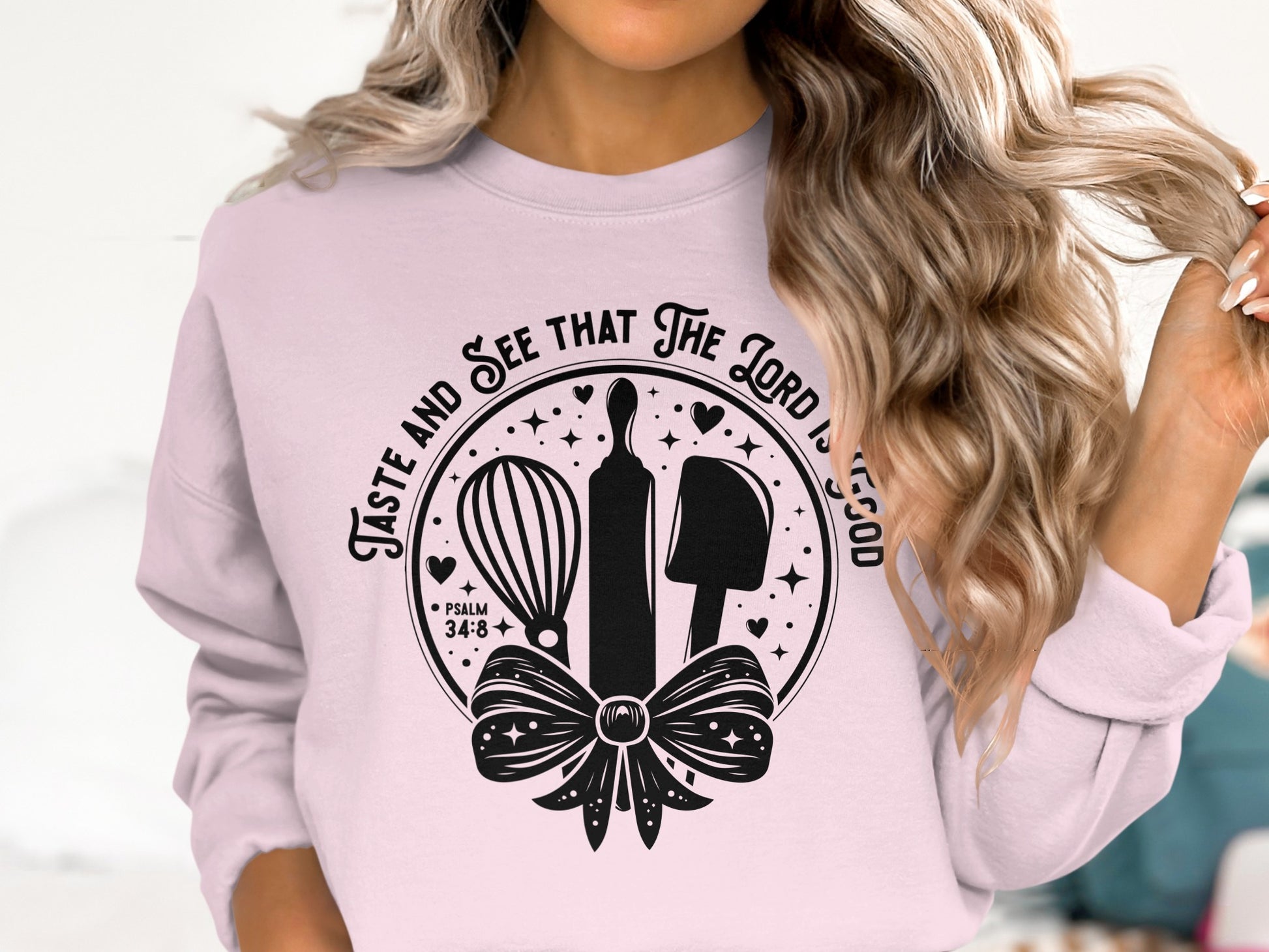 Taste and See That The Lord is Good Sweatshirt