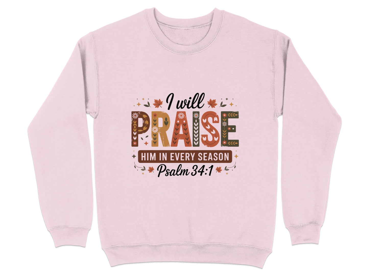 I Will Praise Him In Every Season Psalm 34:1 product