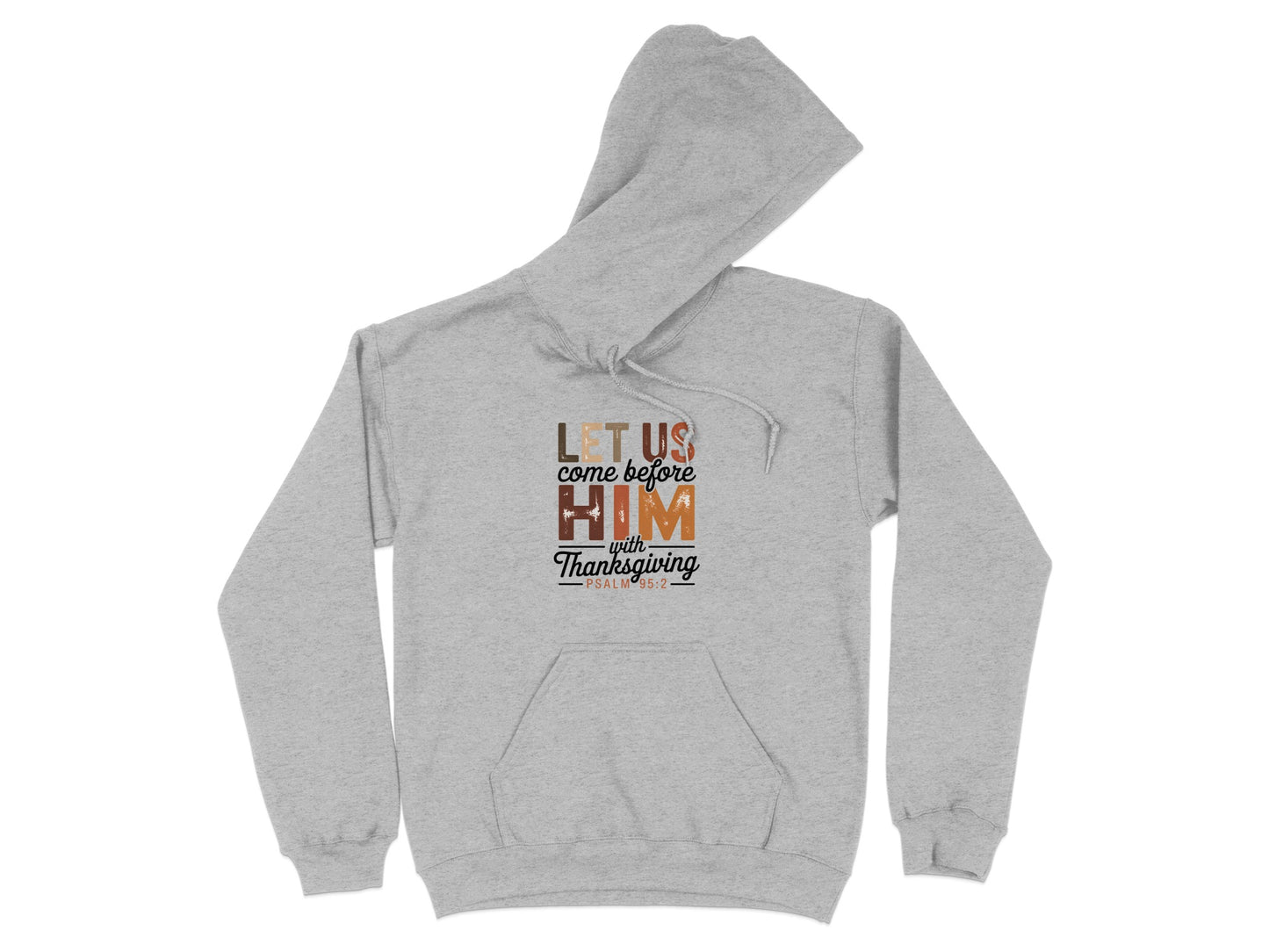Let Us Come Before Him Thanksgiving Hoodie