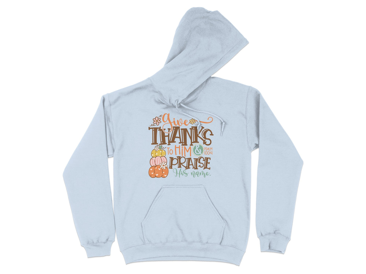 Give Thanks to Him and Praise His Name Hoodie