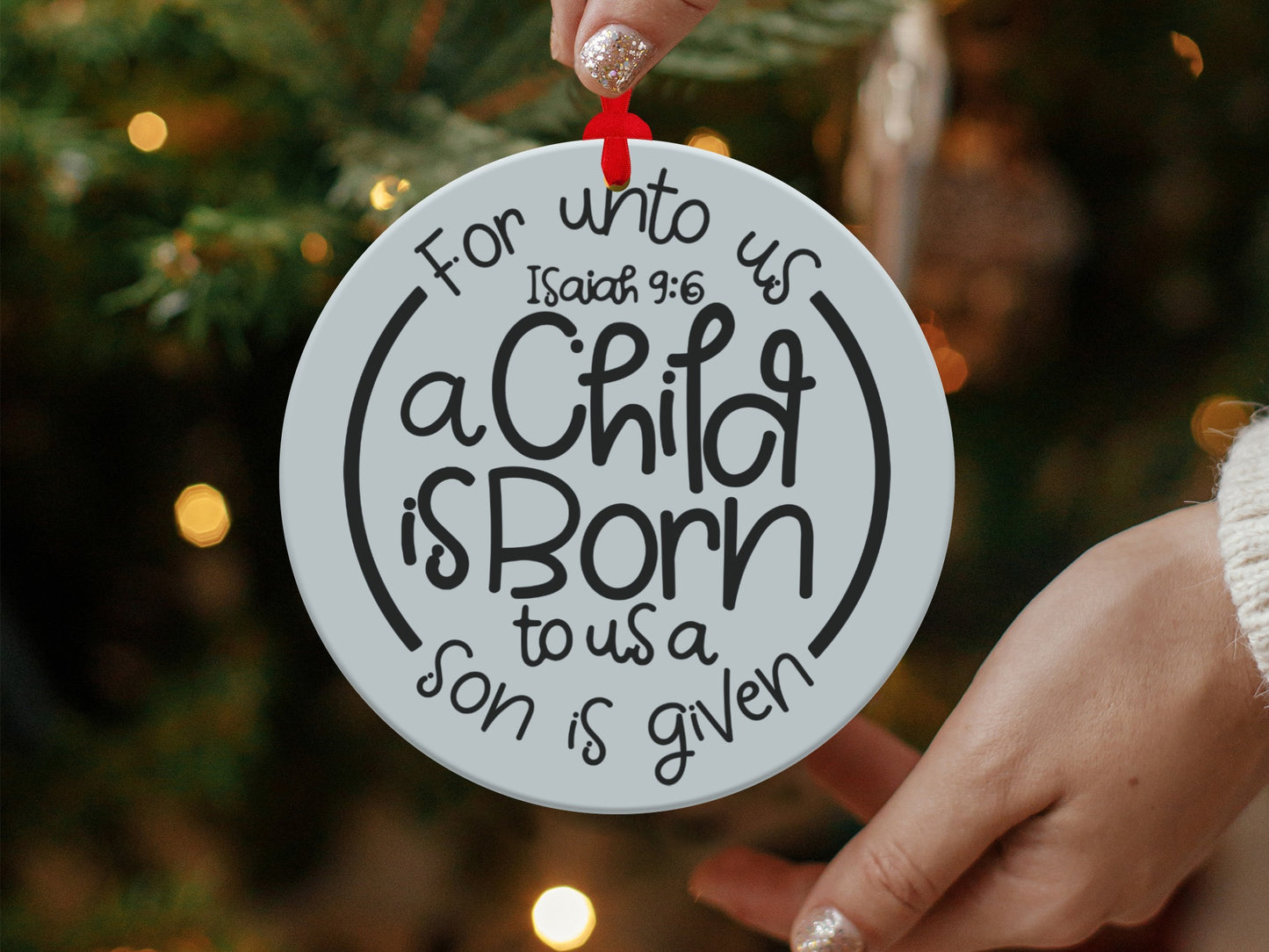 For Unto Us a Child is Born Christmas Ornament
