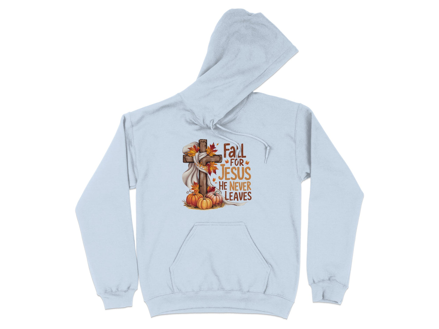 Fall for Jesus He Never Leaves Hoodie