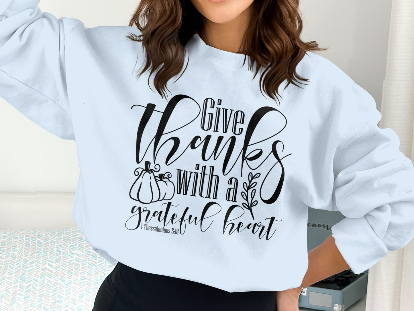 Give Thanks With A Grateful Heart Pullover