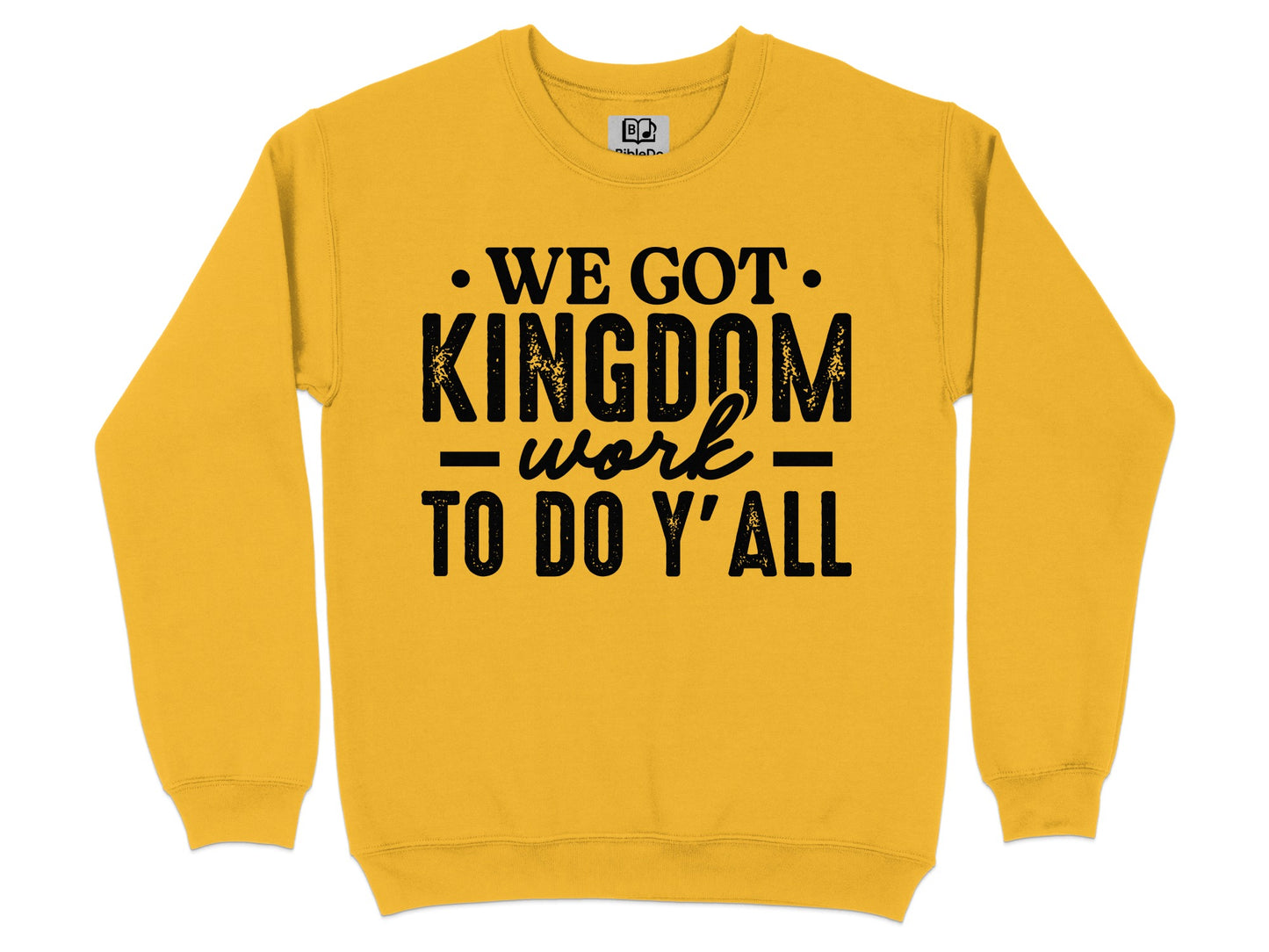 We Got Kingdom Work To Do Y'all Sweatshirt product