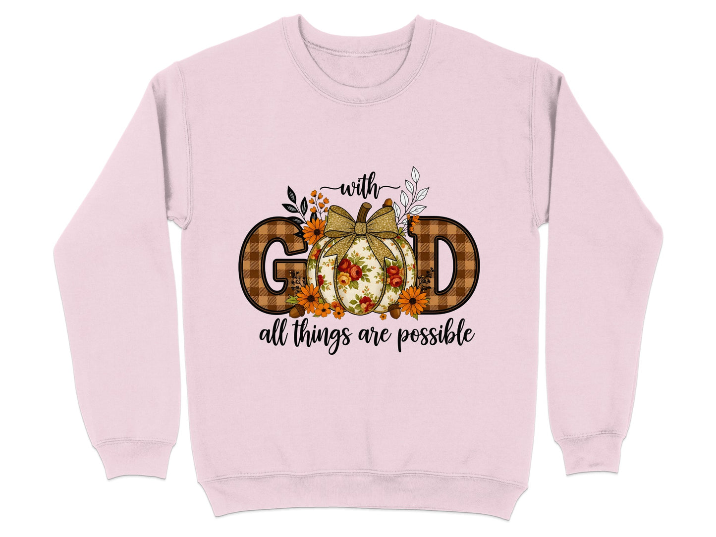 With God All Things Are Possible Sweatshirt