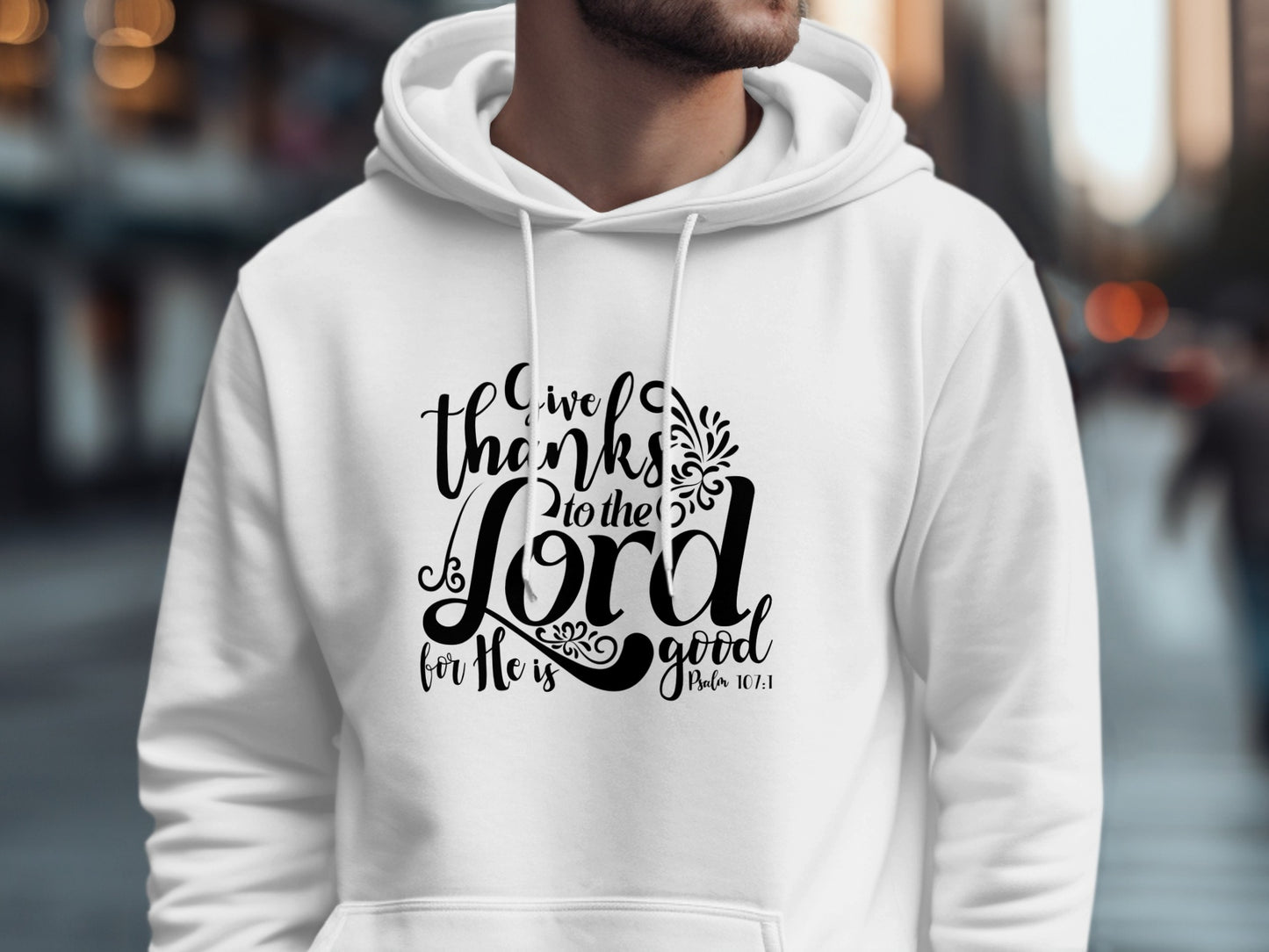 Give Thanks to the Lord for He is Good hoodie